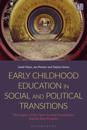 Early Childhood Education in Social and Political Transitions