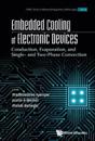 Embedded Cooling Of Electronic Devices: Conduction, Evaporation, And Single- And Two-phase Convection