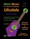 More Music For Classical and Fingerstyle Ukulele