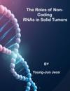 Roles of Non-Coding RNAs in Solid Tumors