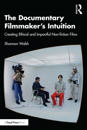The Documentary Filmmaker's Intuition