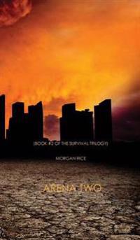 Arena Two (Book #2 of the Survival Trilogy)