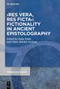 ›res vera, res ficta‹: Fictionality in Ancient Epistolography