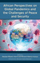 African Perspectives on Global Pandemics and the Challenges of Peace and Security