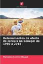 Determinantes da oferta de cereais no Senegal de 1960 a 2015