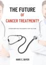 The future of cancer treatment?