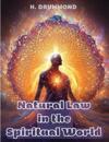 Natural Law in the Spiritual World: The Essential Work of Henry Drummond