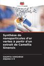 Synthèse de nanoparticules d'or vertes à partir d'un extrait de Camellia Sinensis