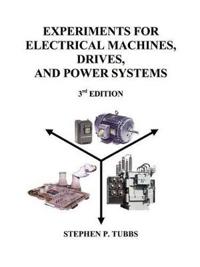 Experiments for Electrical Machines, Drives, & Power Systems