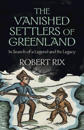 The Vanished Settlers of Greenland