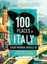 100 Places in Italy Every Woman Should Go, 5th Edition