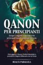 Qanon Per Principianti: Scopri i segreti nascosti e le principali teorie di cospirazione. Distruggere il Nuovo Ordine Mondiale e prendere il R