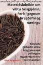 Matreiðslubókin um villtu hrísgrjónin, Ferð í gegnum bragðefni og næringu
