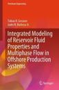 Integrated Modeling of Reservoir Fluid Properties and Multiphase Flow in Offshore Production Systems