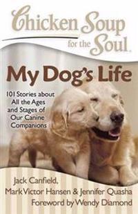 Chicken Soup for the Soul My Dog's Life