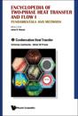 Encyclopedia Of Two-phase Heat Transfer And Flow I: Fundamentals And Methods - Volume 2: Condensation Heat Transfer
