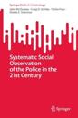 Systematic Social Observation of the Police in the 21st Century