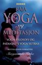 RAJA YOGA OG MEDITASJON : Yoga-filosofi og Patanjalis Yoga Sutras
