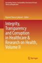 Integrity, Transparency and Corruption in Healthcare & Research on Health, Volume II