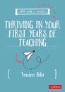 A Little Guide for Teachers: Thriving in Your First Years of Teaching