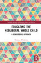 Educating the Neoliberal Whole Child