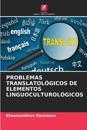 Problemas Translatológicos de Elementos Linguoculturológicos
