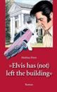 Elvis has (not) left the building