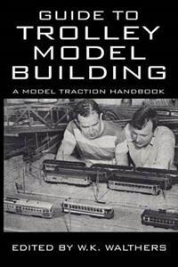 Guide to Trolley Model Building