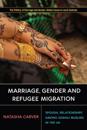 Marriage, Gender and Refugee Migration