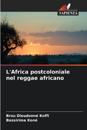 L'Africa postcoloniale nel reggae africano