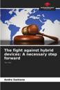 The fight against hybrid devices