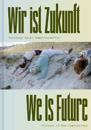 We is Future (Bilingual edition)