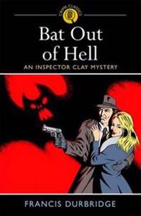 Bat out of hell - an inspector clay mystery