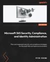 Microsoft 365 Security, Compliance, and Identity Administration