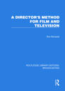 A Director's Method for Film and Television