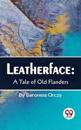 Leatherface : A Tale Of Old Flanders