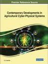 Contemporary Developments in Agricultural Cyber-Physical Systems