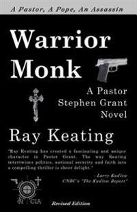 Warrior Monk: A Pastor Stephen Grant Novel