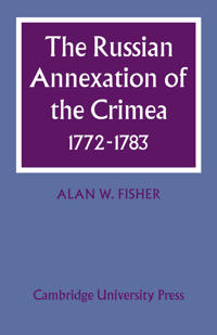 The Russian Annexation of the Crimea 1772-1783