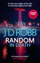 Random in Death: An Eve Dallas thriller (In Death 58)