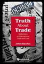 Truth About Trade: Reflections On International Trade And Law