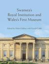 Swansea’s Royal Institution and Wales’s First Museum