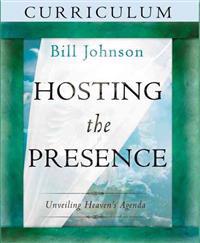 Hosting the Presence Curriculum: Unveiling Heaven's Agenda [With Workbook and 2 DVDs]