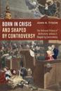 Born in Crisis and Shaped by Controversy, Volume 2