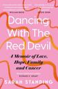 Dancing With The Red Devil: A Memoir of Love, Hope, Family and Cancer