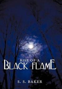 Rise of a Black Flame