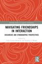 Navigating Friendships in Interaction