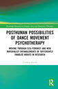 Posthuman Possibilities of Dance Movement Psychotherapy