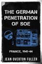The German Penetration of SOE