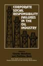 Corporate Social Responsibility Failures in the Oil Industry